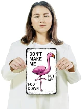 Don't Make Me Put My Foot Down 8 Inch x 12 Inch Novelty Plastic Sign Durable Weatherproof UV Protected Perfect for Offices Man Caves Fun Gag Gift for Friends Crafted in the USA