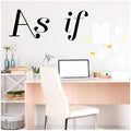 Office or Home Command Center ‘As If’ Vinyl Wall Decal – A Variety of Sizes and Colors Available