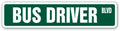Bus Driver Street Sign Station Buses Driver Route School | Indoor/Outdoor | 24" Wide