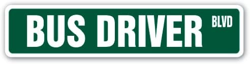 Bus Driver Street Sign Station Buses Driver Route School | Indoor/Outdoor | 36" Wide