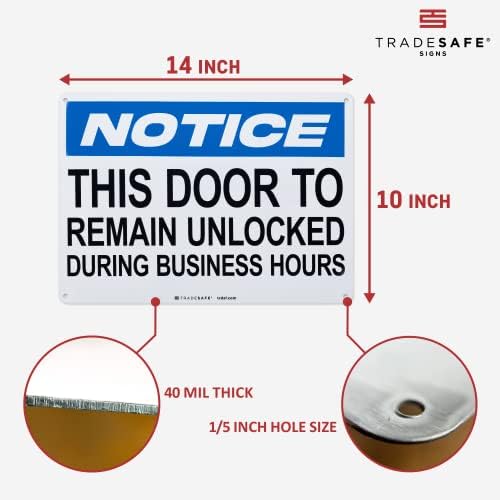 TRADESAFE This Door to Remain Unlocked During Business Hours Sign, Quick Install Aluminum Safety Sign, Light Reflective, UV-Resistant, Waterproof, 14” X 10” This Door To Remain Unlocked Sign