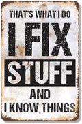 I Fix Stuff and I Know Things 8 Inch x 12 Inch Novelty Plastic Sign Durable Weatherproof UV Protected Perfect for Garages Workshops Fun Gift for DIY Enthusiasts Crafted in the USA