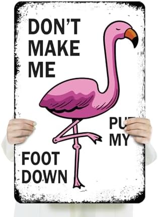 Don't Make Me Put My Foot Down 18 Inch x 24 Inch Metal Sign Novelty Aluminum Durable Weatherproof UV Protected Perfect for Offices Man Caves Fun Gag Gift for Friends Crafted in the USA
