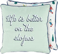 Primitives by Kathy Decorative Pillow, Life is Better On The Slopes ski Themed Design/Skiers/Snowboarders/Snowy Mountain/Zipper Cover/Home Cabin décor/Coordinate Other Ski Lodge Items