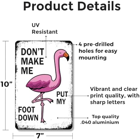 Don't Make Me Put My Foot Down 7 Inch x 10 Inch Metal Sign Novelty Aluminum Durable Weatherproof UV Protected Perfect for Offices Man Caves Fun Gag Gift for Friends Crafted in the USA