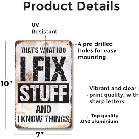 I Fix Stuff and I Know Things 7 Inch x 10 Inch Metal Sign Novelty Aluminum Durable Weatherproof UV Protected Perfect for Garages Workshops Fun Gift for DIY Enthusiasts Crafted in the USA