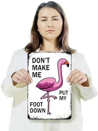 Don't Make Me Put My Foot Down 10 Inch x 14 Inch Metal Sign Novelty Aluminum Durable Weatherproof UV Protected Perfect for Offices Man Caves Fun Gag Gift for Friends Crafted in the USA