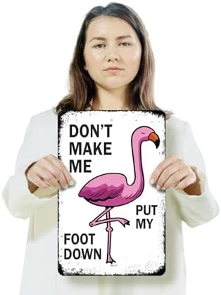 Don't Make Me Put My Foot Down 11 Inch x 17 Inch Novelty Plastic Sign Durable Weatherproof UV Protected Perfect for Offices Man Caves Fun Gag Gift for Friends Crafted in the USA