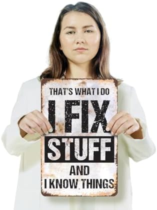 I Fix Stuff and I Know Things 11 Inch x 17 Inch Novelty Plastic Sign Durable Weatherproof UV Protected Perfect for Garages Workshops Fun Gift for DIY Enthusiasts Crafted in the USA