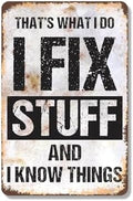 I Fix Stuff and I Know Things 18 Inch x 24 Inch Metal Sign Novelty Aluminum Durable Weatherproof UV Protected Perfect for Garages Workshops Fun Gift for DIY Enthusiasts Crafted in the USA