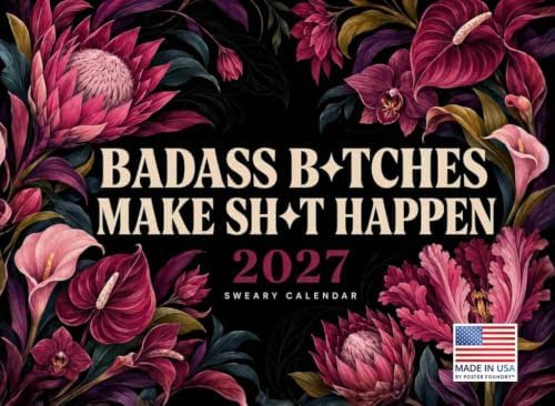 Badass B*tches Funny Floral Quotes Botanical Art 2027 Wall Calendar