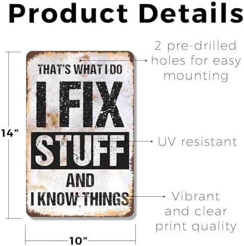 I Fix Stuff and I Know Things 10 Inch x 14 Inch Novelty Plastic Sign Durable Weatherproof UV Protected Perfect for Garages Workshops Fun Gift for DIY Enthusiasts Crafted in the USA