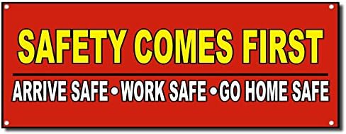 Safety Comes First Arrive Work Safe Vinyl Banner Sign w/Grommets 2 ft x 4 ft