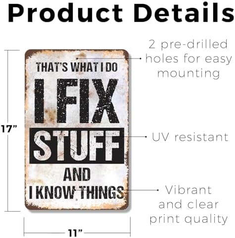 I Fix Stuff and I Know Things 11 Inch x 17 Inch Novelty Plastic Sign Durable Weatherproof UV Protected Perfect for Garages Workshops Fun Gift for DIY Enthusiasts Crafted in the USA