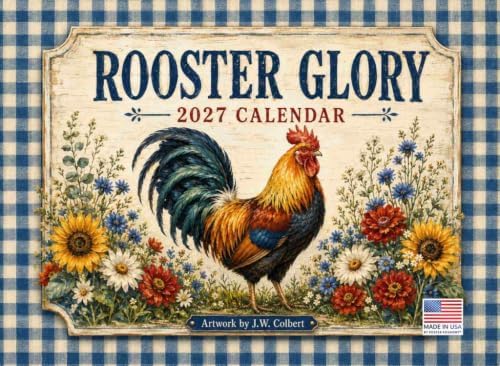 Rooster Glory Calendar 2027 Monthly Wall Country Farmhouse Calender 12 Month | American Made In The USA