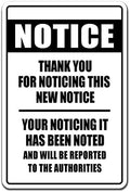 Notice Thank You for Noticing Sign Noticed Noted Fun Office | Indoor/Outdoor | 17" Tall