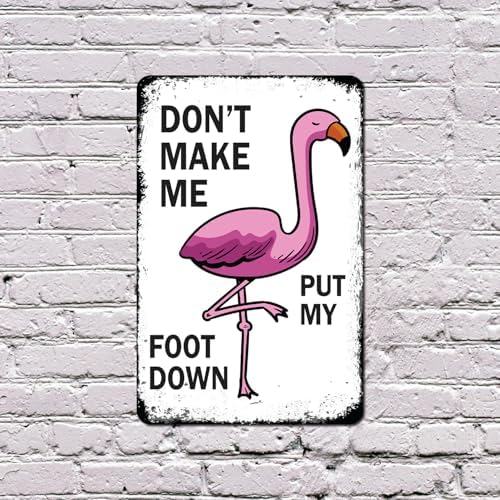 Don't Make Me Put My Foot Down 18 Inch x 24 Inch Metal Sign Novelty Aluminum Durable Weatherproof UV Protected Perfect for Offices Man Caves Fun Gag Gift for Friends Crafted in the USA