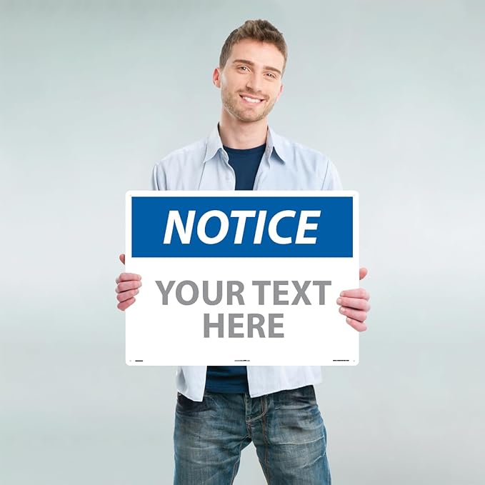 Custom OSHA Style Notice Sign 18" x 24" Plastic Sign, Customizable "Your Text Here", by AccuformNMC Made in USA