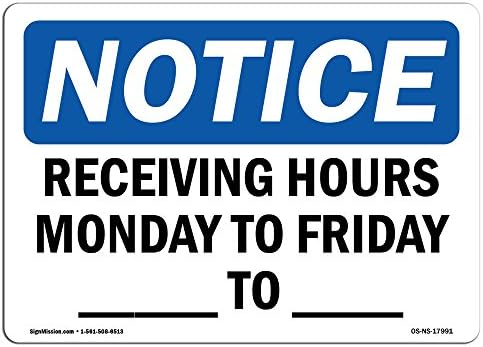 OSHA Notice Sign - Receiving Hours Monday to Friday____ to____ | Rigid Plastic Sign | Protect Your Business, Work Site, Warehouse & Shop Area | Made in The USA