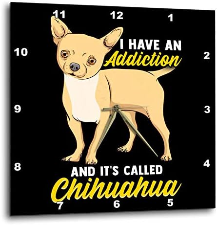 3dRose Wall Clock Silent - 10 inch - I Have an Addiction and it is Called Chihuahua Dog - Dog