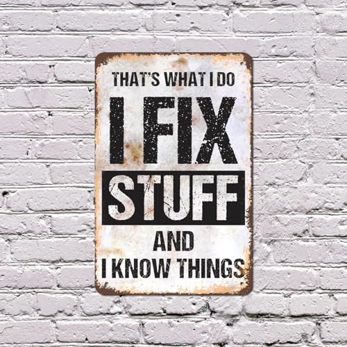 I Fix Stuff and I Know Things 13 Inch x 20 Inch Novelty Plastic Sign Durable Weatherproof UV Protected Perfect for Garages Workshops Fun Gift for DIY Enthusiasts Crafted in the USA