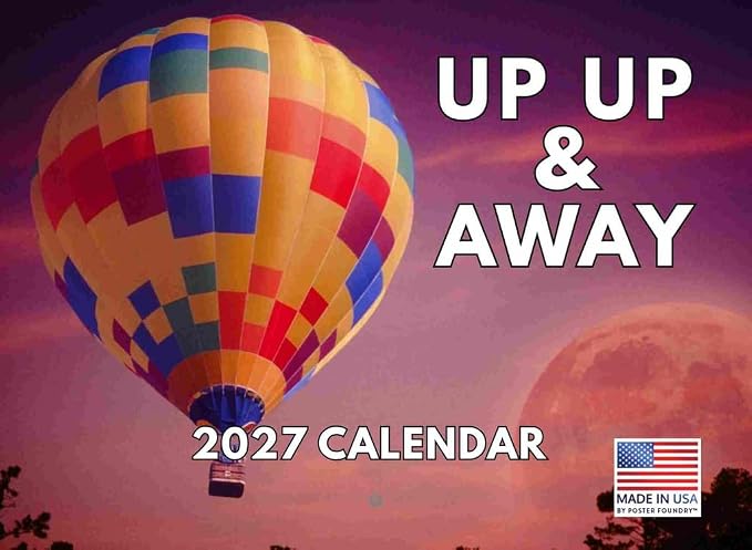 Up Up And Away Hot Air Balloon Calendar 2027 Monthly Wall Calender 12 Month | American Made In The USA