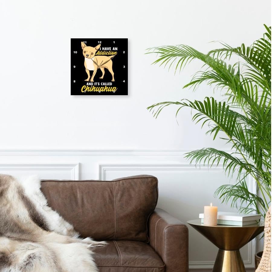 3dRose Wall Clock Silent - 10 inch - I Have an Addiction and it is Called Chihuahua Dog - Dog