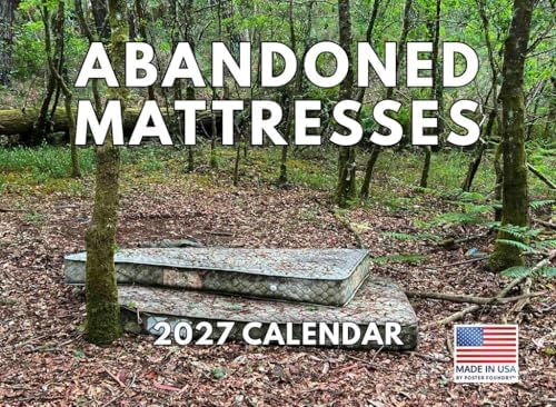 Abandoned Mattress Calendar 2027 Ridiculous Silly Monthly Wall Calender 12 Month