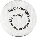 | Pewter Paperweight | 'Be the Change' Quote | 2 Inch Diameter, 1/4 Inch Thick | Handcrafted Pewter Paperweights For Desk Home and Office | Made In USA | Giftboxed