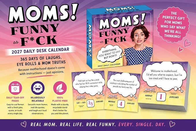 Moms! Funny as F*ck 2027 Daily Desk Calendar: Boxed Page-a-Day Humor Calendar with Day-to-Day Sarcastic Mom Jokes, Relatable Quotes & Laugh-Out-Loud Truths