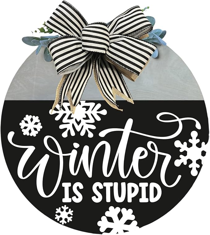 Wood front door sign Wood sign Home decor Welcome sign Sign for front door House warming gift Wedding gift (Winter is stupid2.0(UV092(A62) S004, 11" Width)