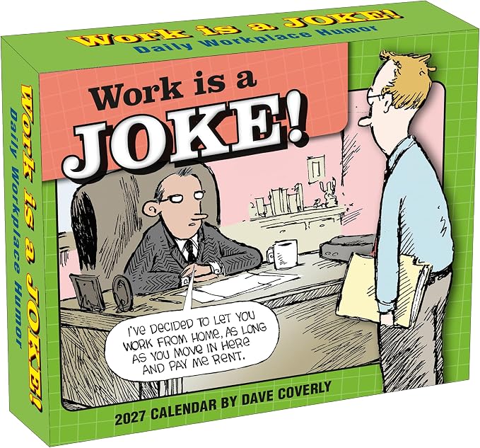 Work is a Joke 2027 Daily Desk Calendar: Boxed Page-a-Day Humor Calendar by Dave Coverly with Day-to-Day Workplace Jokes, Cartoons & Sarcastic Office Laughs