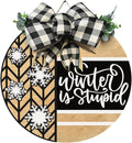 Wood front door sign Wood sign Home decor Welcome sign Sign for front door House warming gift Wedding gift (Winter is stupid1.0(UV091(A16) S001, 30" Width)
