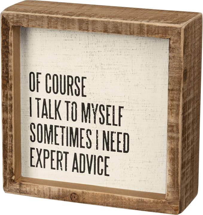 Primitives by Kathy Funny Box Sign with Natural Wood Frame and Inset Design, Sassy Home Decor, Rustic Style with Distressed Details, 5 by 5 Inches, Designed for Wall or Tabletop Display